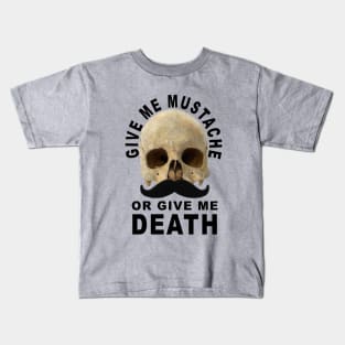 Mustache or Death Kids T-Shirt